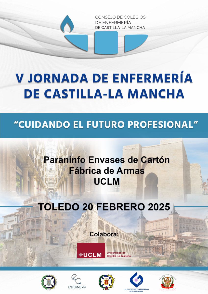 V Jornada de Enfermería de Castilla La Mancha - "Cuidando el futuro profesional " - Toledo 20 Febrero 2025